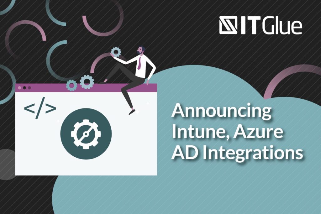 Announcing Azure AD and Intune Integrations | IT Glue