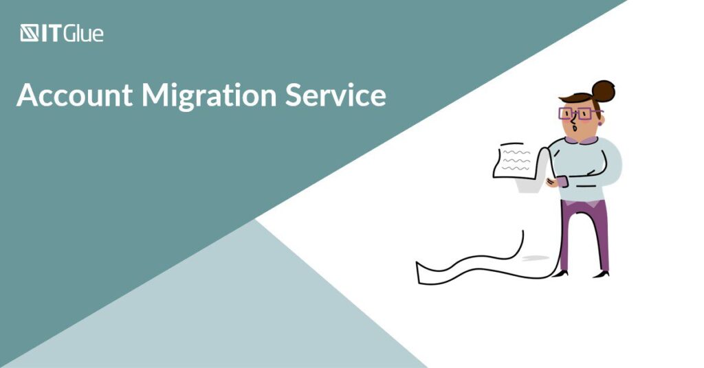 IT Glue Cross-Account Migration Service | IT Glue