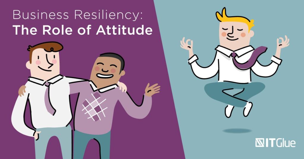 Business Resilience The Role of Attitude | IT Glue