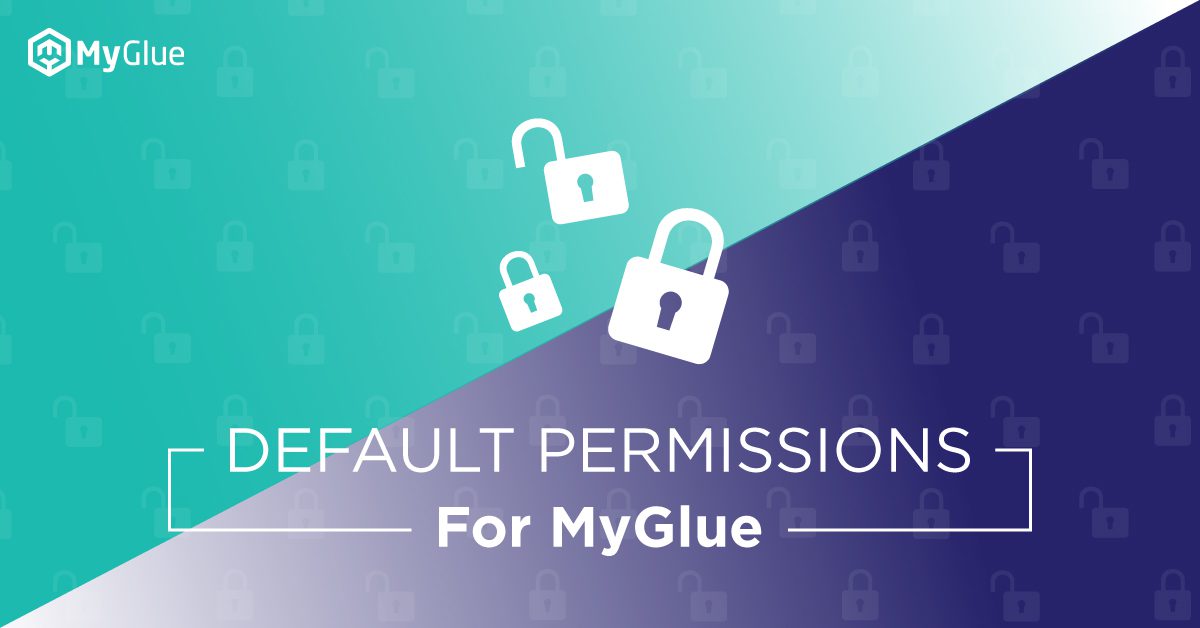 Feature Release: Default Permissions for MyGlue | IT Glue