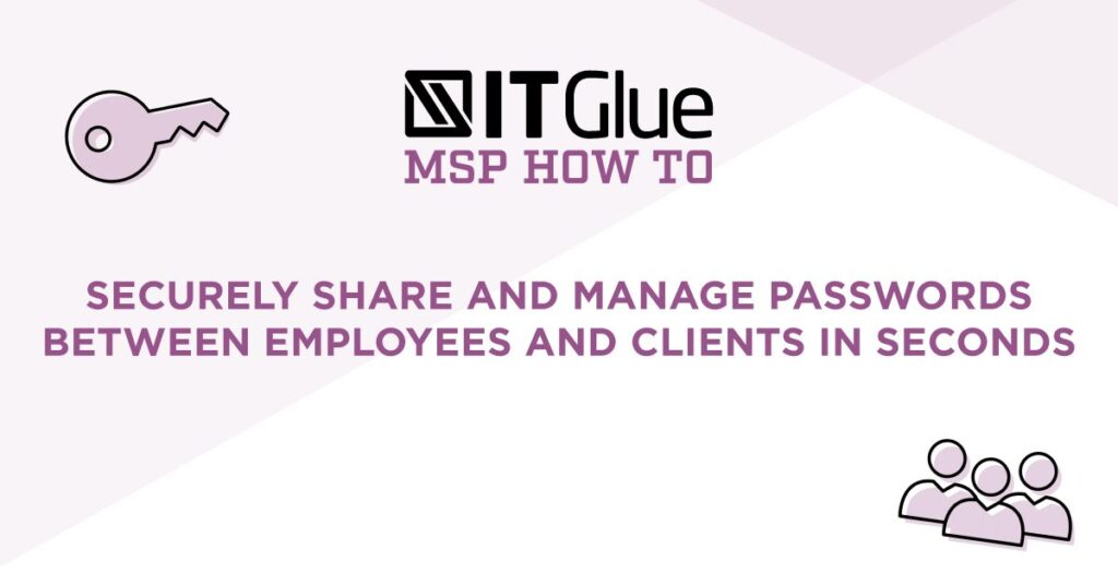 Webinar: MSP How To #5 - Securely share and manage passwords between ...