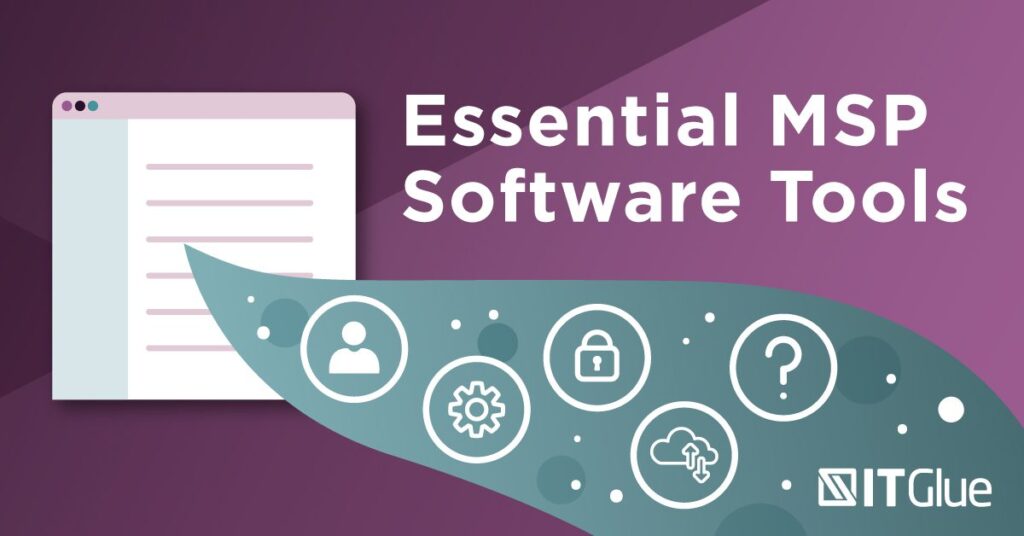 Essential MSP Software Tools | IT Glue