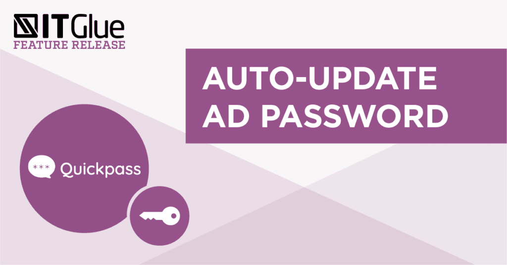 Feature Release Auto-Update AD Password | IT Glue