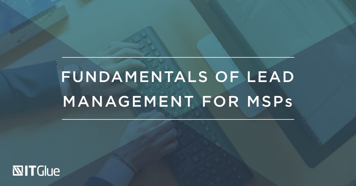 Ms Lead Program Fundamentals of Lead Management for MSPs | IT Glue