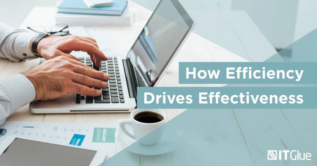 How Efficiency Drives Effectiveness