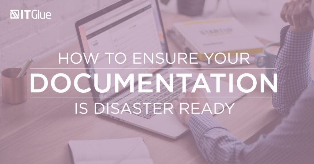 How to Ensure Your Documentation is Disaster Ready