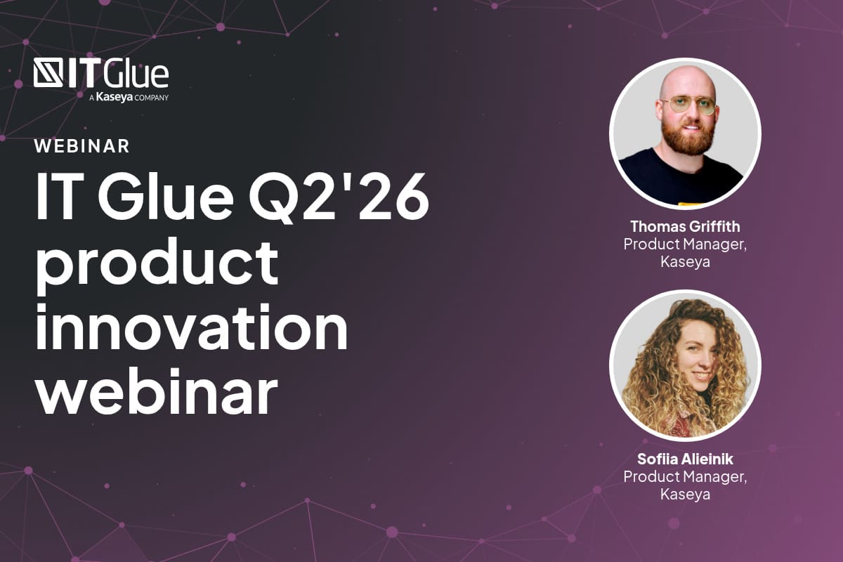 IT Glue Q2'26 product innovation webinar - IT Glue