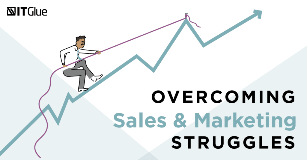 Overcoming Sales & Marketing Struggles | IT Glue