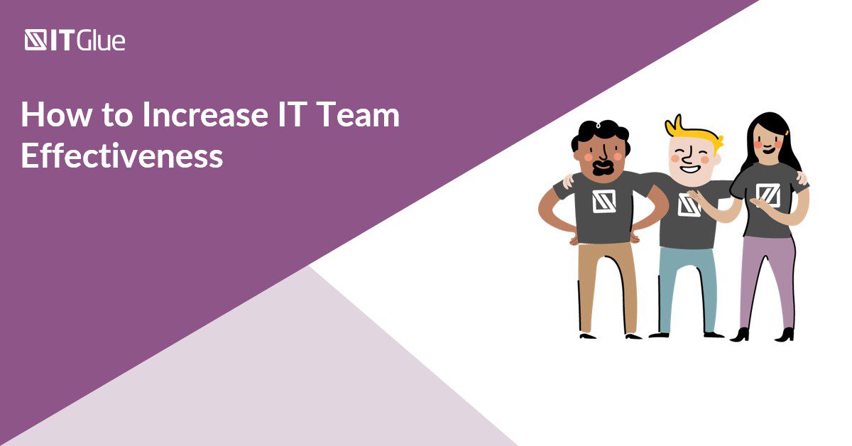 User Increase Team How to Increase IT Team Effectiveness | IT Glue