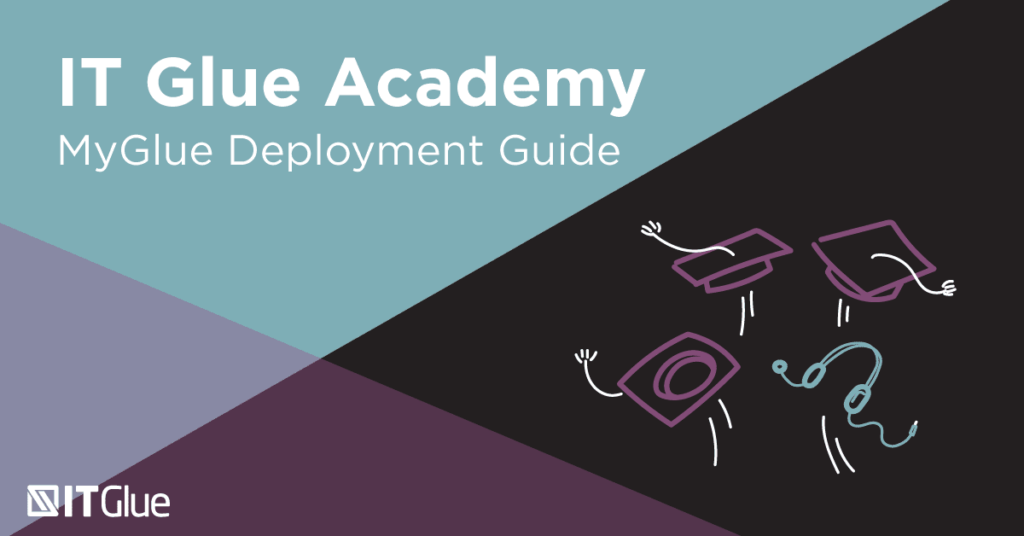 IT Glue Academy MyGlue Deployment