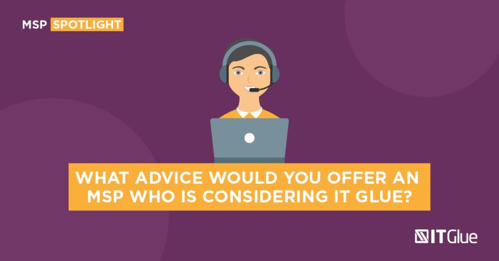 Considering Getting IT Glue? Here's What Your Peers Have to Say | IT Glue