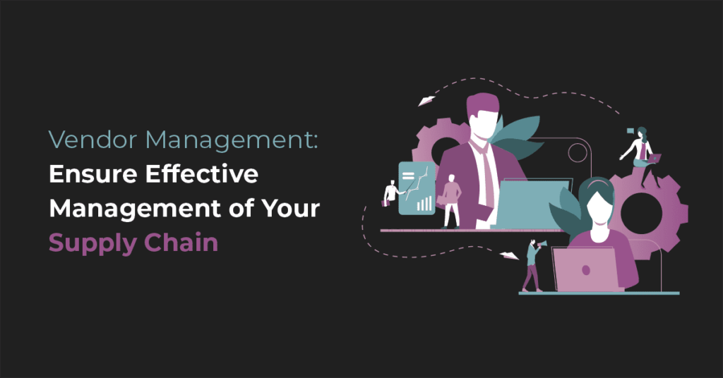 Vendor Management: Ensure Effective Management of Your Supply Chain | IT Glue
