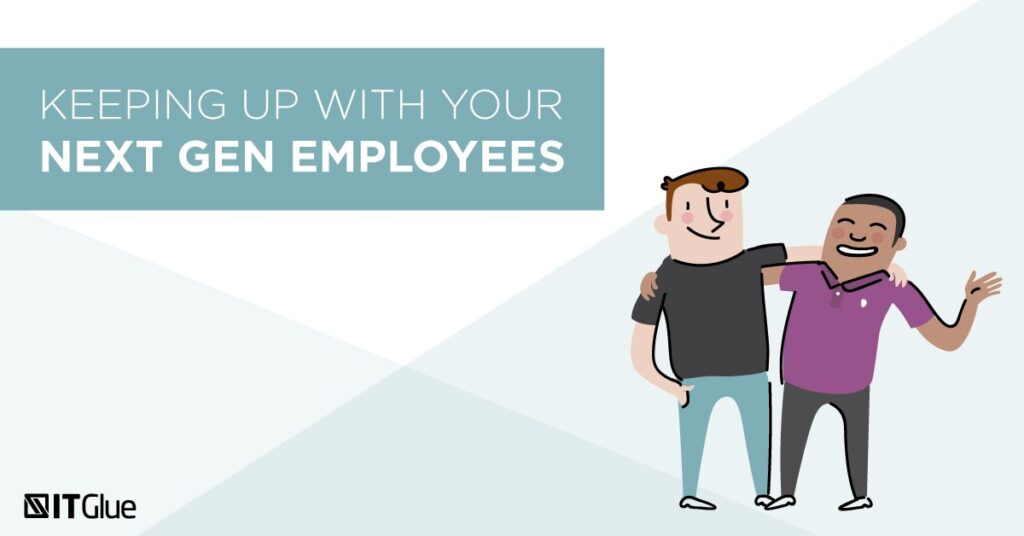 Keeping Up with Your Next Gen Employees