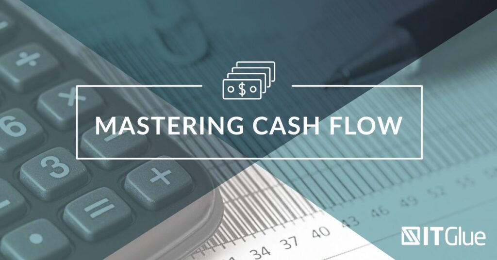 MSP Finance Mastering Cash Flow | IT Glue