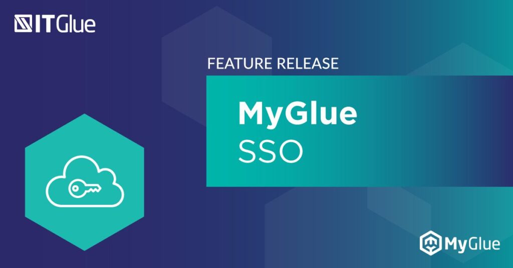 Feature Release: MyGlue SSO and Just-In-Time Provisioning | IT Glue