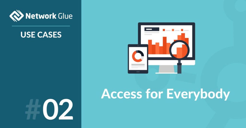 Network Glue Use Cases #2: Access for Everybody