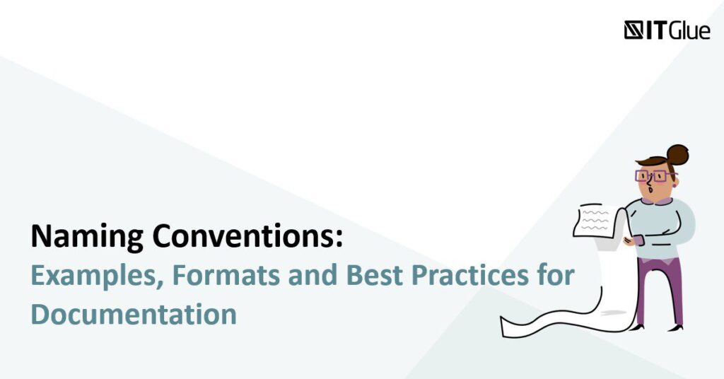 Naming Conventions: Examples, Formats and Best Practices for Documentation | IT Glue