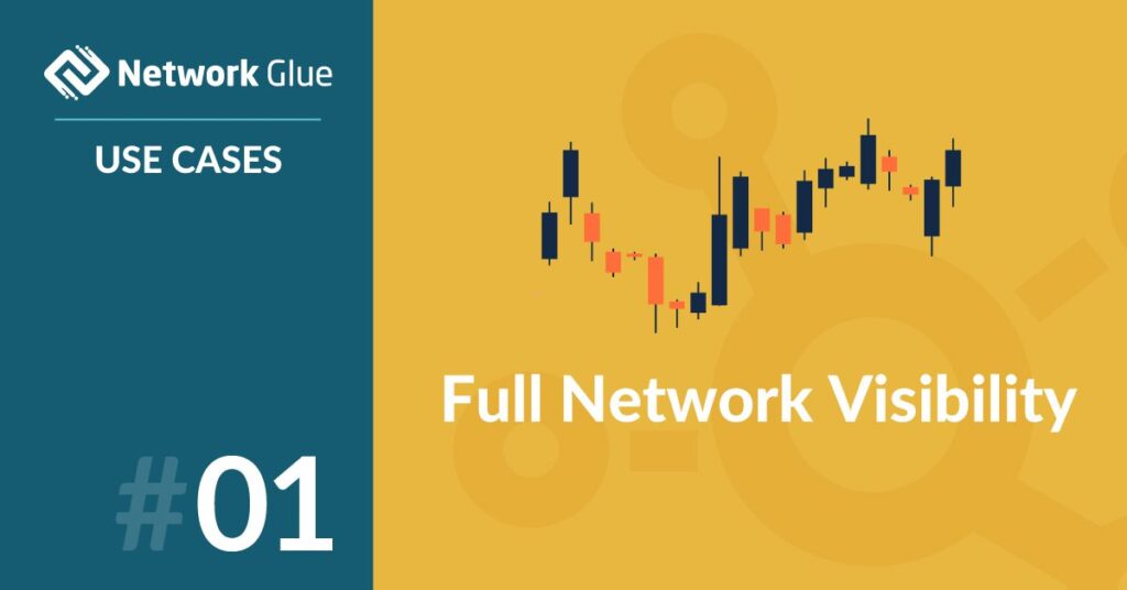 Network Glue Use Cases Number One Full Client Visibility | IT Glue