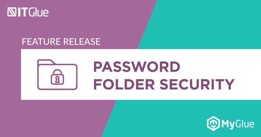 Feature Release Password Folders Security | IT Glue