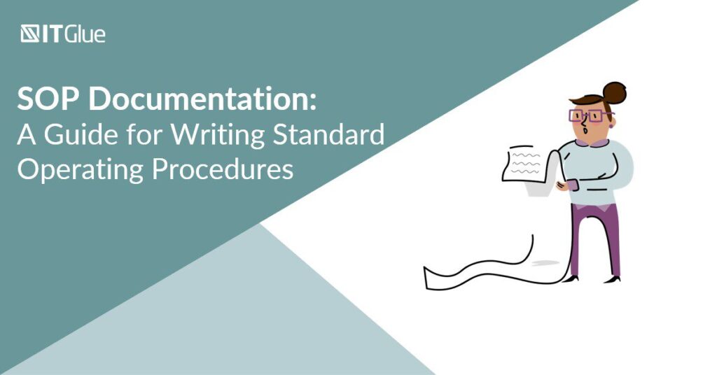 SOP Documentation A Guide for Writing Standard Operating Procedures | IT Glue