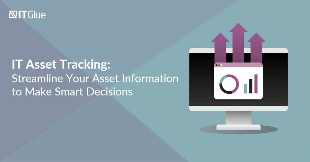 IT Asset Tracking: Streamline Your Asset Information to Make Smart Decisions | IT Glue