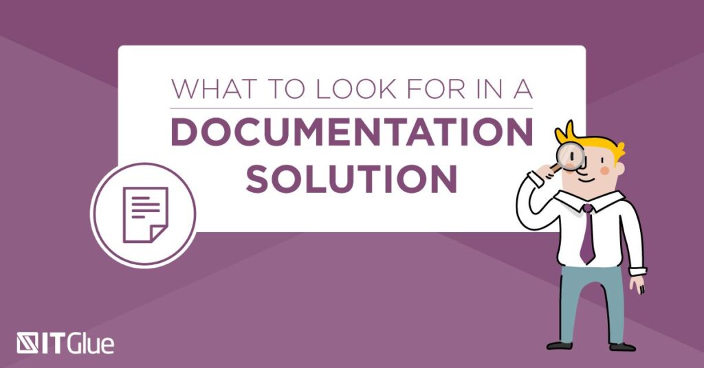 What to Look For in an IT Documentation Solution