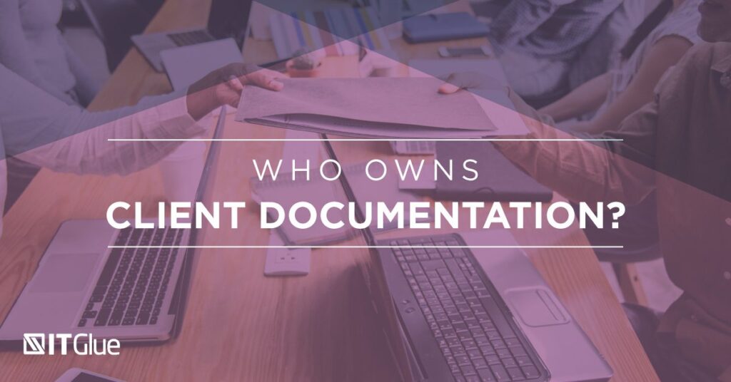 Who Owns Client Documentation