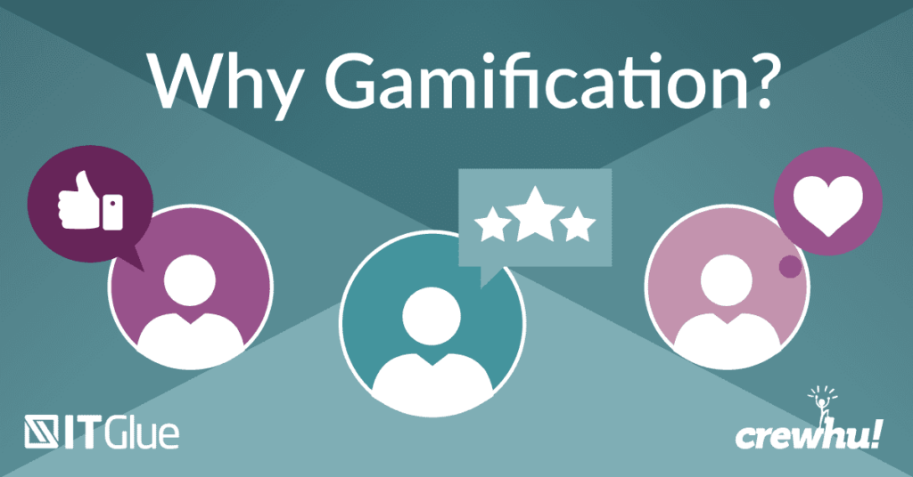Why Gamification? | IT Glue