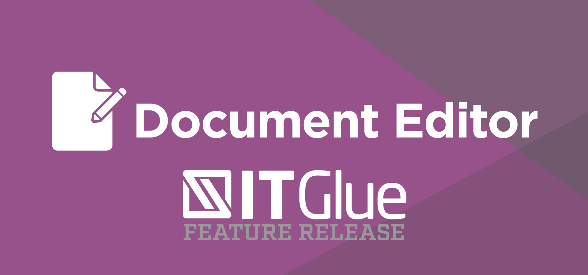 Feature Release: Enhanced Document Editor | IT Glue