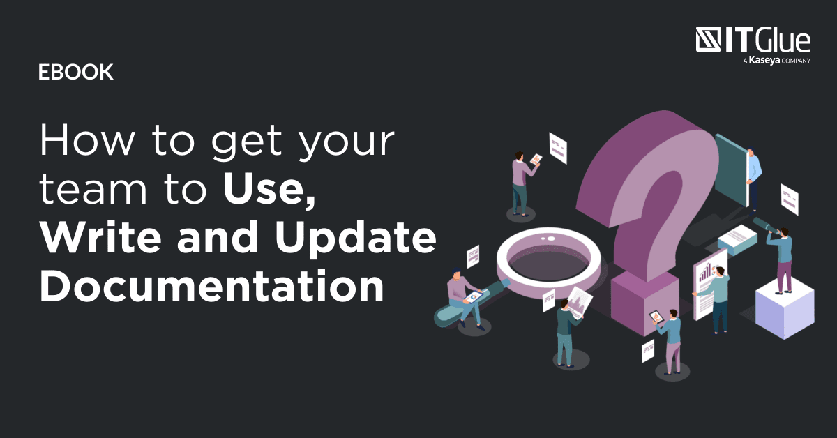 eBook: How to Get Your Team to Use, Write and Update Documentation