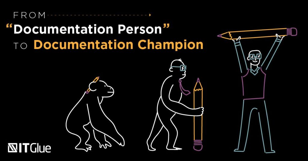 From “Documentation Person” to Documentation Champion | IT Glue