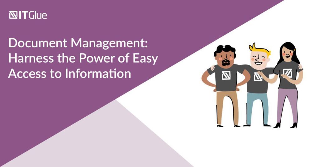 Document Management: Harness the Power of Easy Access to Information | IT Glue